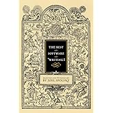 The Best Software Writing I: Selected and Introduced by Joel Spolsky