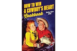 How to Win a Cowboy's Heart Cookbook