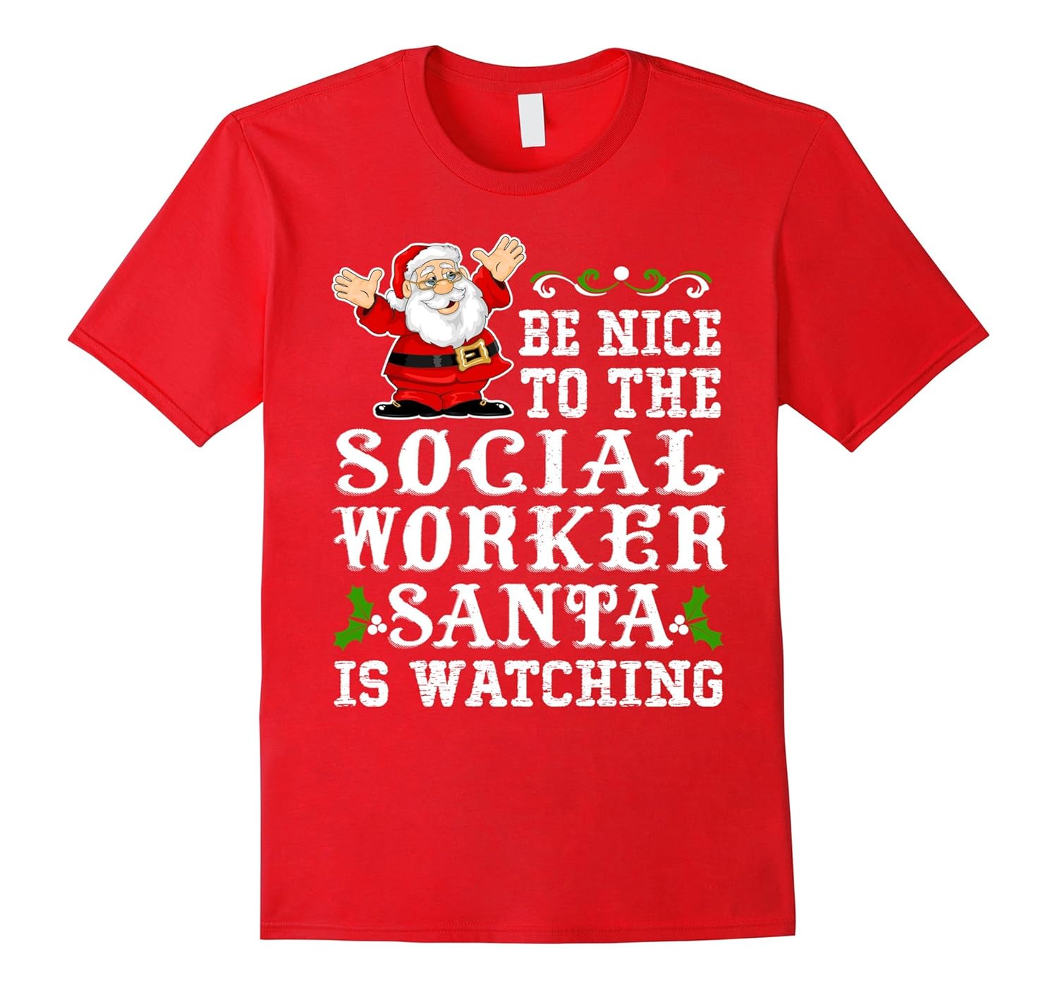 Be Nice To The Social Worker T-shirt Santa Is Watching-ANZ