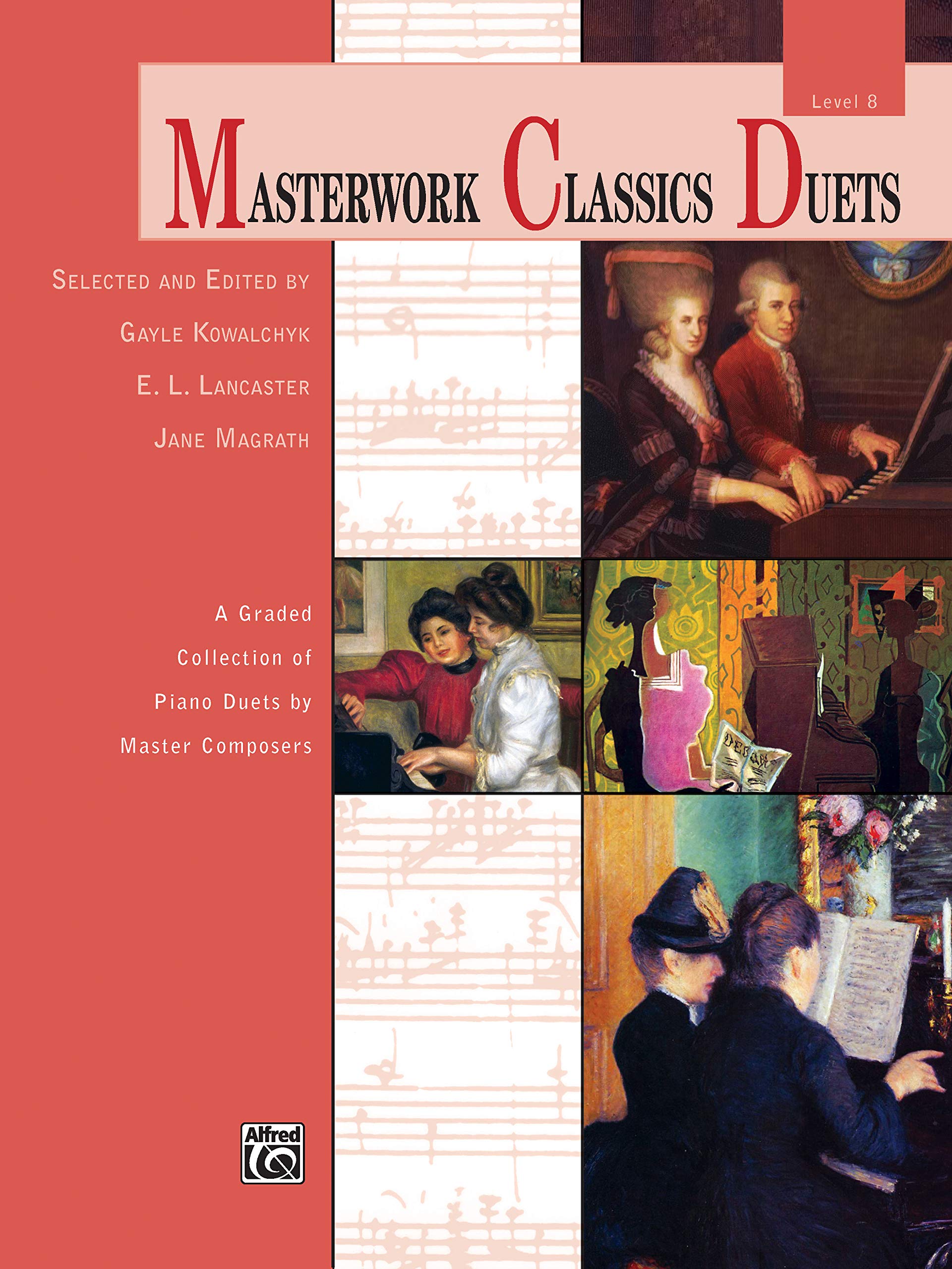Masterwork Classics Duets, Level 8: A Graded Collection Of Piano Duets By Master Composers (Alfred Masterwork Edition: Masterwork Classics Duets) (9780739097199)