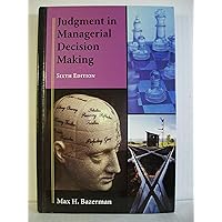 Judgment in Managerial Decision Making: Bazerman, Max H., Moore