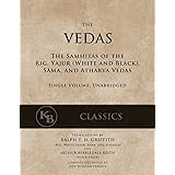 The Vedas: The Samhitas of the Rig, Yajur, Sama, and Atharva [single volume, unabridged]