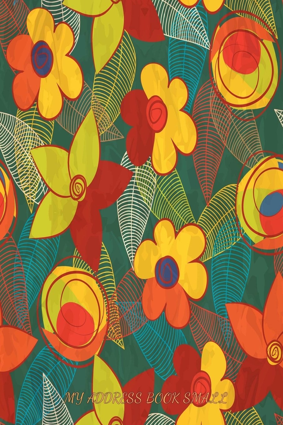 My Address Book Small: Small Address Book Floral Design A5 (6 x 9 Inches) Organizer Alphabetical Addresses, Phone Numbers, Emails, Journal - Notebook: Volume 9