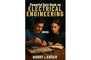 Powerful Quiz Book on Electrical Engineering - 1000 Q&A: Essential Knowledge for Students and Professionals (Engineering Books 7)