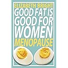 Good Fat is Good for Women: Menopause