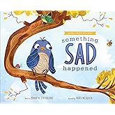 Something Sad Happened: Helping Children with Grief (Comfort for Children in Hard Times)