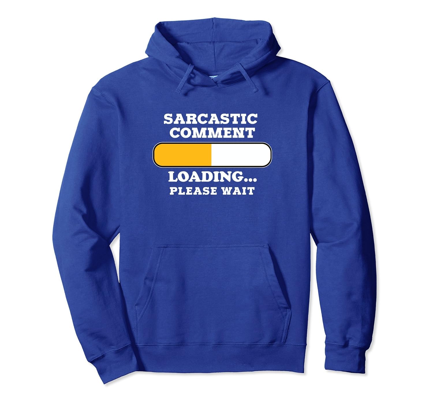 Sarcastic Comment Loading Please Wait Hoodie-anz