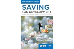 Saving for Development: How Latin America and the Caribbean Can Save More and Better