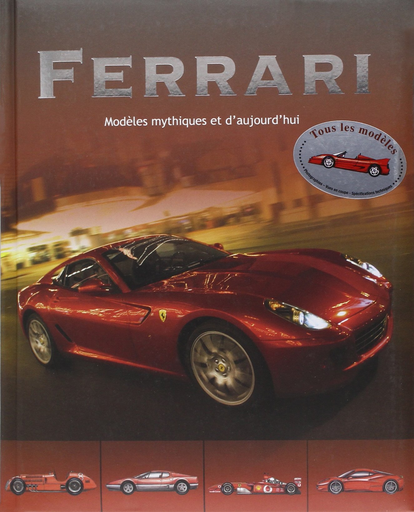 Amazon Fr Ferrari Modeles Mythiques Et D Aujourd Hui Laban Brian Dauliac Jean Pierre Livres
