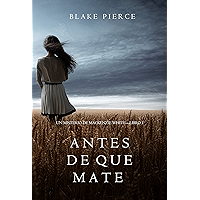 Antes de que Mate (Un Misterio con Mackenzie White—Libro 1)