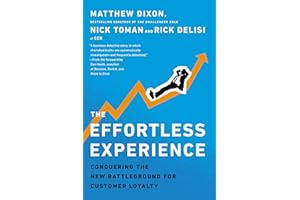 The Effortless Experience: Conquering the New Battleground for Customer Loyalty
