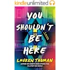 You Shouldn't Be Here: A Novel