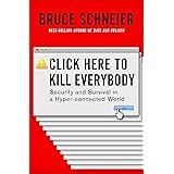Click Here to Kill Everybody: Security and Survival in a Hyper-connected World