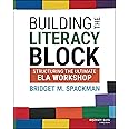 Building the Literacy Block: Structuring the Ultimate ELA Workshop