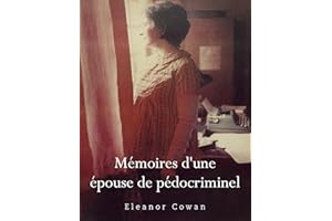 Mémoires d'une épouse de pédocriminel (French Edition)