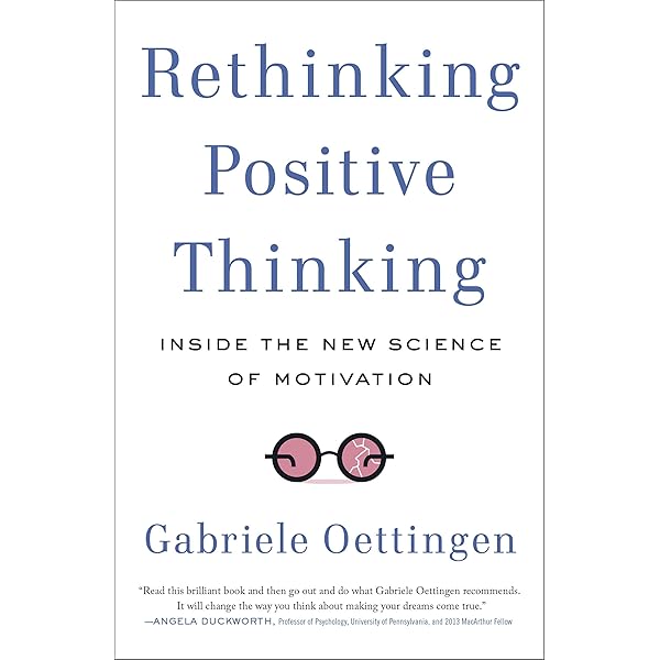 Rethinking Positive Thinking Inside The New Science Of Motivation Kindle Edition By Oettingen Gabriele Health Fitness Dieting Kindle Ebooks Amazon Com