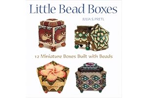 Little Bead Boxes: 12 Miniature Boxes Built with Beads