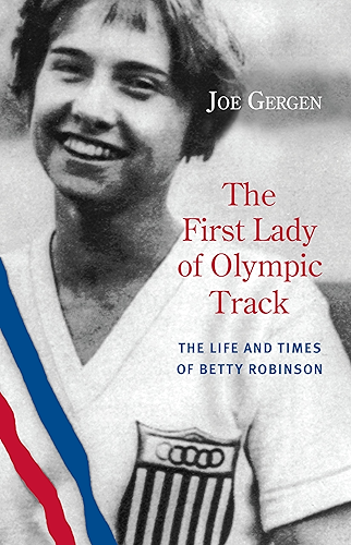 Download The First Lady of Olympic Track: The Life and Times of Betty Robinson (Chicago Lives) (English Edition) PDF