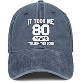 80th Birthday Gifts 80 Year Old Gifts Ideas for Men Women It Took Me 80 Years to Look This Good Hat Washed Cotton Hat
