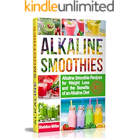 Alkaline Smoothies: Alkaline Smoothie Recipes for Weight Loss and the Benefits of an Alkaline Diet - Alkaline Drinks… book cover Alkaline Smoothies: Alkaline Smoothie Recipes for Weight Loss and the Benefits of an Alkaline Diet - Alkaline Drinks… book cover
