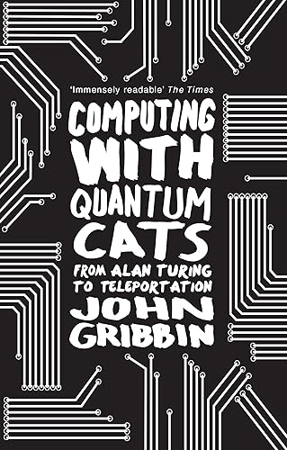 Download Computing with Quantum Cats: From Alan Turing to Teleportation PDF