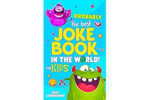Probably The Best Joke Book In The World! For Kids: 300+ Silly Jokes, Knock Knock's, Riddles And Tongue Twisters