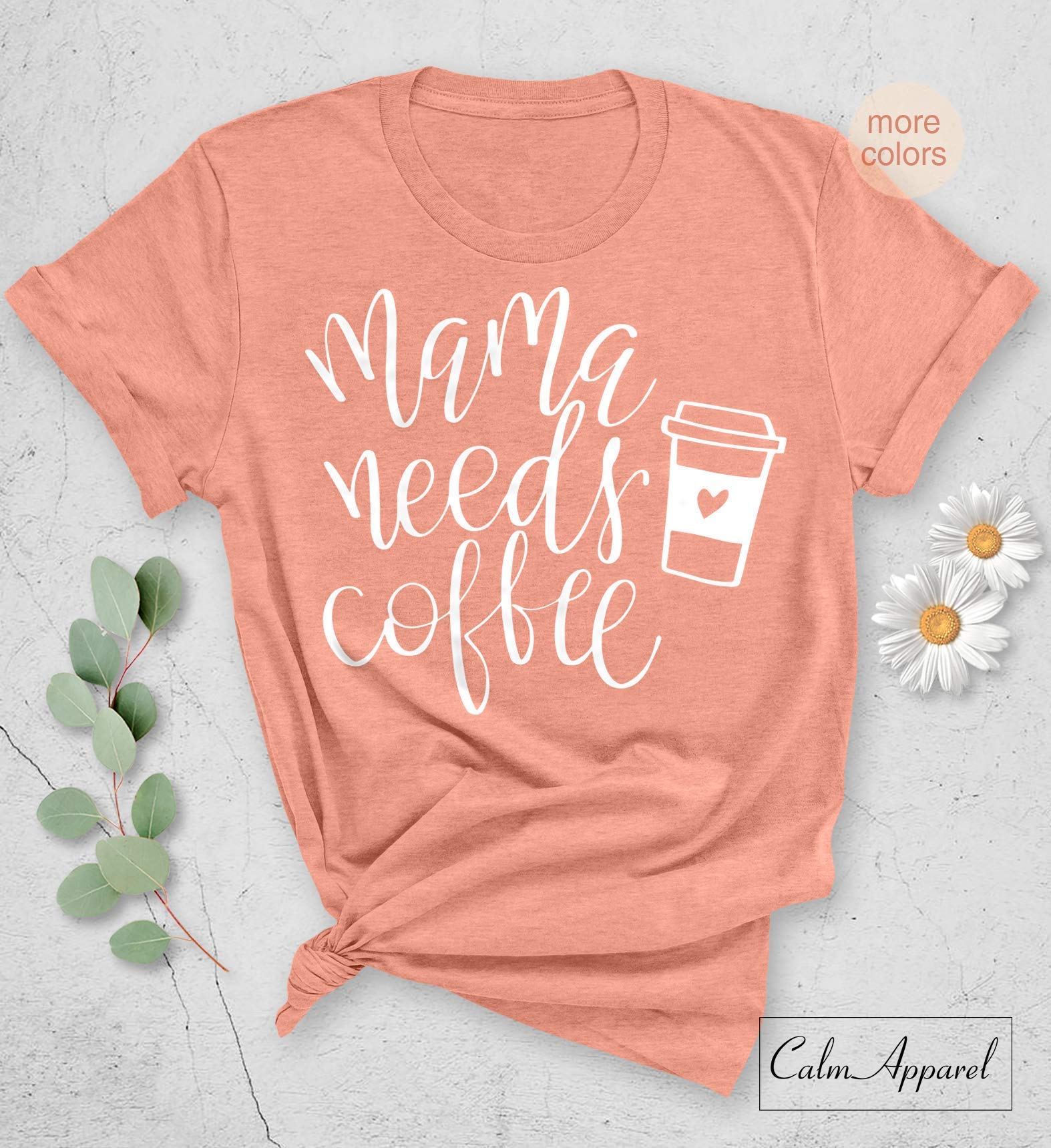 Mama Needs Coffee, Funny Mama, Mom Life, Coffee, Mom Tee T Shirt