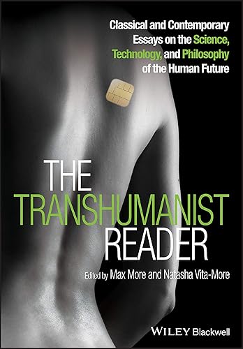 Download The Transhumanist Reader: Classical and Contemporary Essays on the Science, Technology, and Philosophy of the Human Future PDF