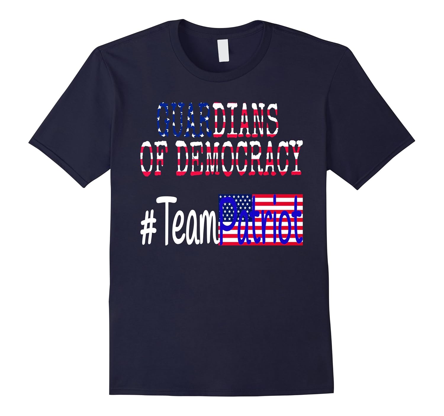 Guardians of Democracy Patriotic T-Shirt #TeamPatriot-ANZ