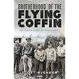 Brotherhood of the Flying Coffin: The Glider Pilots of World War II