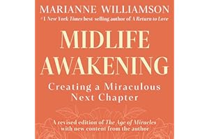 Midlife Awakening: Creating a Miraculous Next Chapter