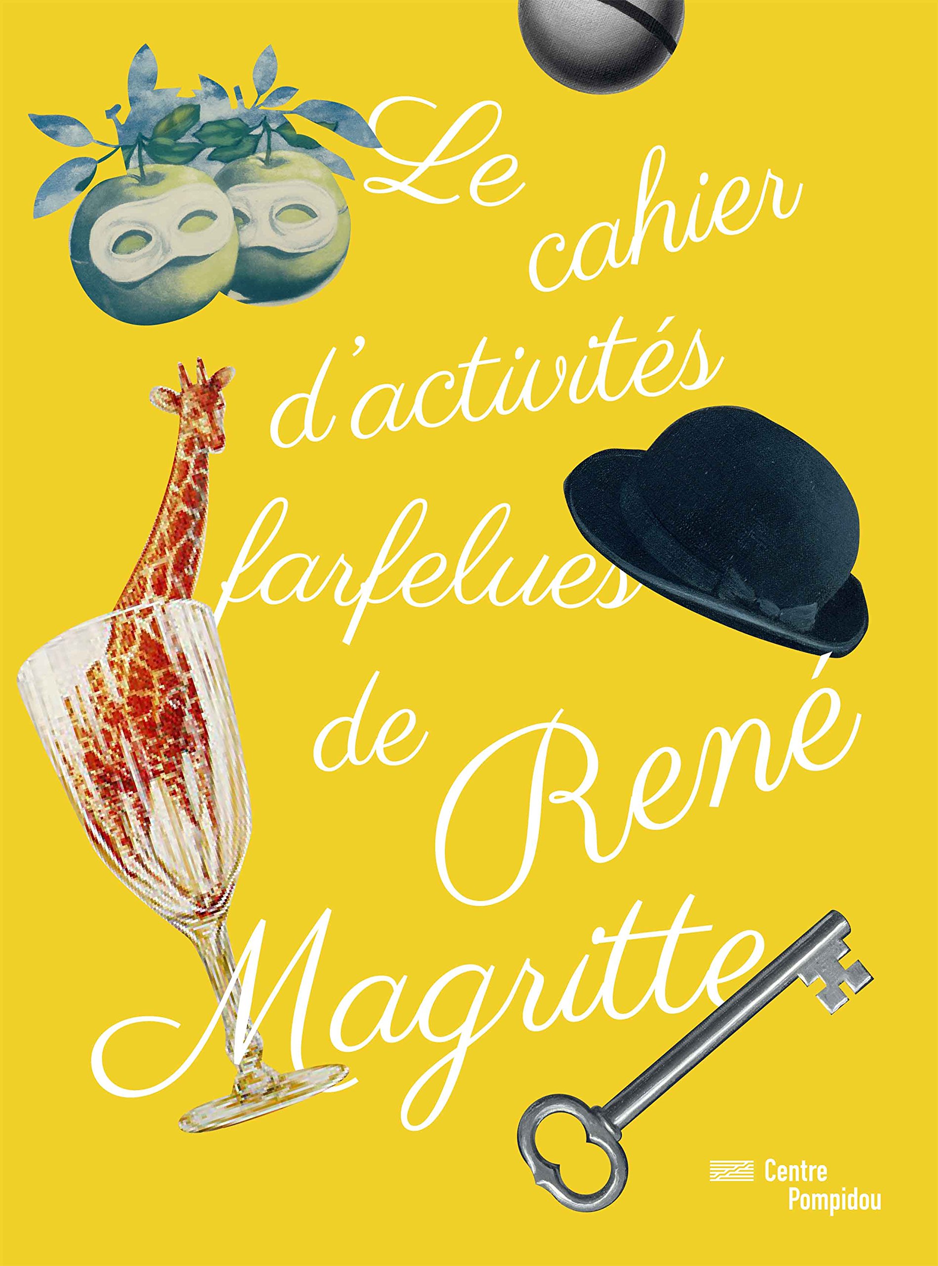 Le Cahier D'activities Farfelues De Rene Magritte
