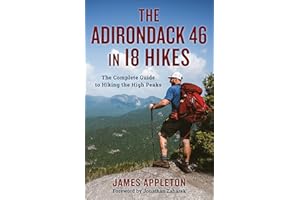 Adirondack 46 in 18 Hikes: The Complete Guide to Hiking the High Peaks