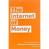 The Internet of Money: A collection of talks by Andreas M. Antonopoulos