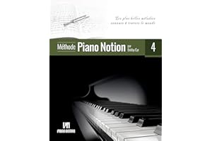 Méthode Piano Notion Volume 4: Les plus belles mélodies connues à travers le monde (Méthode Piano Notion / Français) (French 