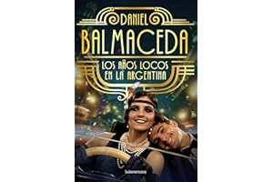 Los años locos en la Argentina (Spanish Edition)