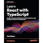 Learn React with TypeScript: A beginner's guide to building real-world, production-ready web apps with React 19 and TypeScript
