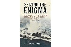 Seizing the Enigma: The Race to Break the German U-Boat Codes, 1939–1943