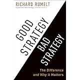 Good Strategy Bad Strategy: The Difference and Why It Matters