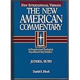 Judges, Ruth: An Exegetical and Theological Exposition of Holy Scripture (Volume 6) (The New American Commentary)