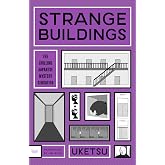 Strange Buildings: A Novel &ndash; A Chilling Journey Through Twisted Buildings from the Bestselling Author of Strange Houses (The Strange Series, 3)