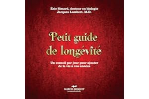 Petit guide de longévité: Un conseil par jour pour ajouter de la vie à vos années (French Edition)