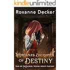 Morgana's Daughter of Destiny: Rise of Excalibur, Young Adult Fantasy