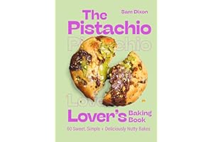The Pistachio Lover's Baking Book