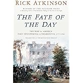 The Fate of the Day: The War for America, Fort Ticonderoga to Charleston, 1777-1780 (Revolution Trilogy, 2)