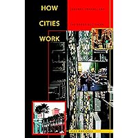 How Cities Work : Suburbs, Sprawl, and the Roads Not Taken