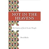 Not in the Heavens: The Tradition of Jewish Secular Thought