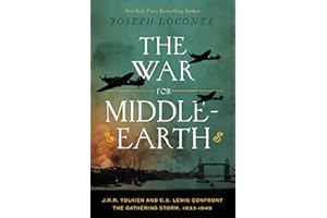 The War for Middle-earth: J.R.R. Tolkien and C.S. Lewis Confront the Gathering Storm, 1933–1945