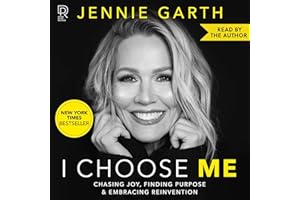 I Choose Me: Chasing Joy, Finding Purpose & Embracing Reinvention