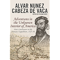 Cabeza de Vaca's Adventures in the Unknown Interior of America book cover Cabeza de Vaca's Adventures in the Unknown Interior of America book cover